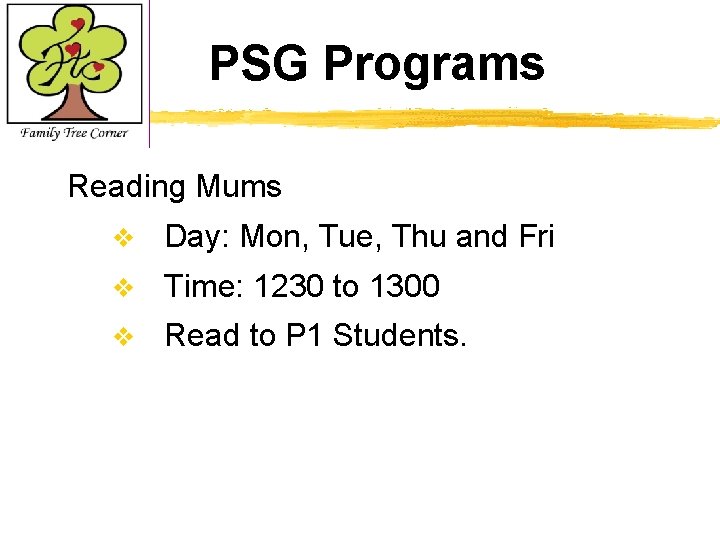 PSG Programs Reading Mums v Day: Mon, Tue, Thu and Fri v Time: 1230