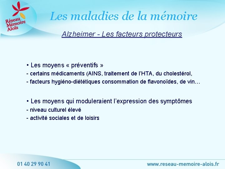 Les maladies de la mémoire Alzheimer - Les facteurs protecteurs • Les moyens «