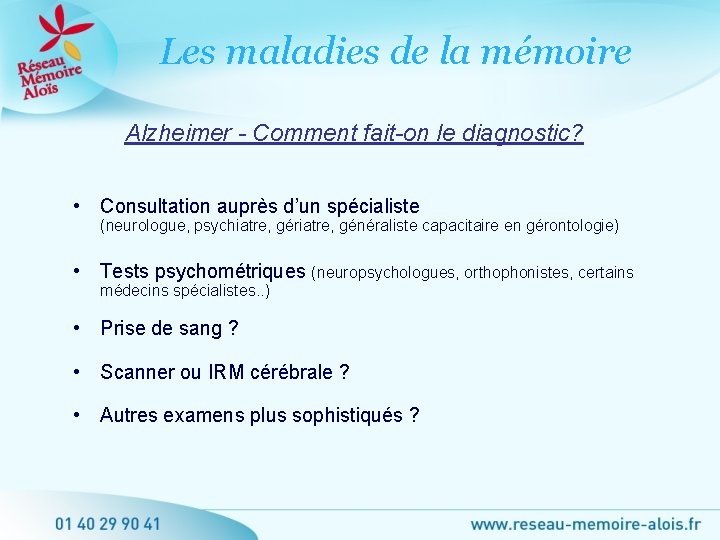 Les maladies de la mémoire Alzheimer - Comment fait-on le diagnostic? • Consultation auprès