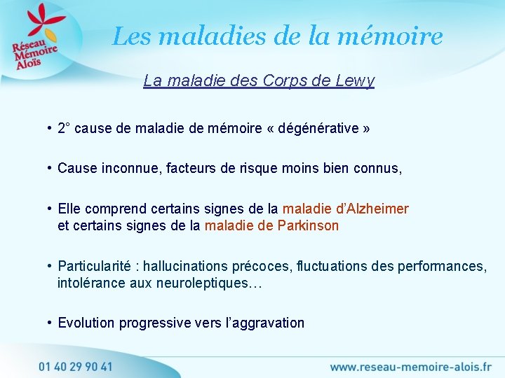 Les maladies de la mémoire La maladie des Corps de Lewy • 2° cause