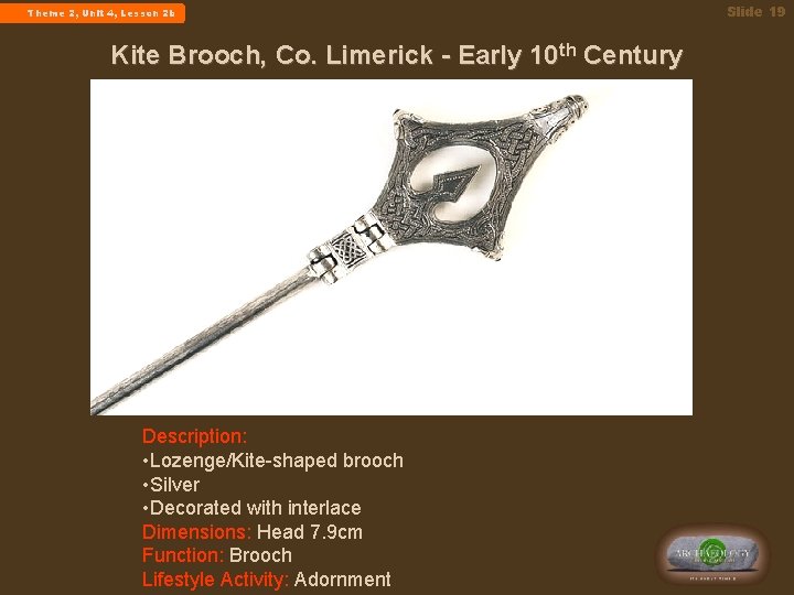  Theme 2, Unit 4, Lesson 2 b Kite Brooch, Co. Limerick - Early