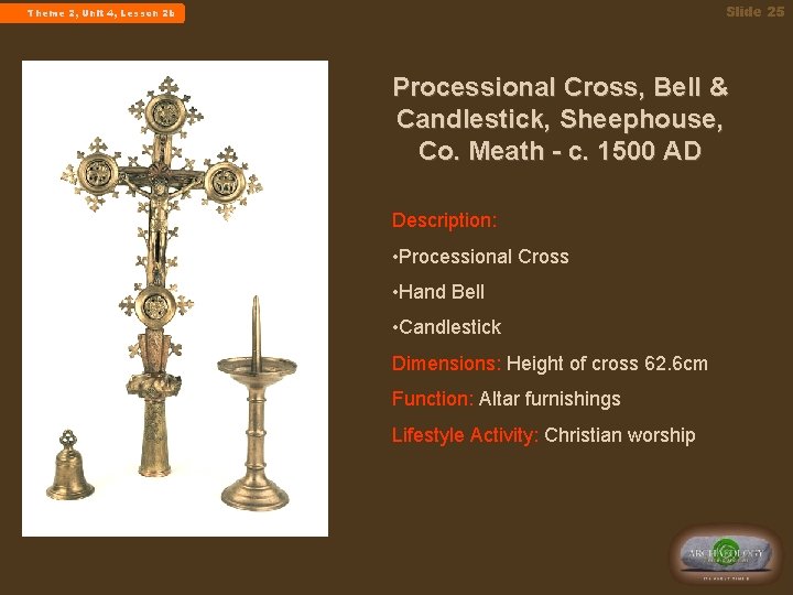 Slide 25 Theme 2, Unit 4, Lesson 2 b Processional Cross, Bell & Candlestick,