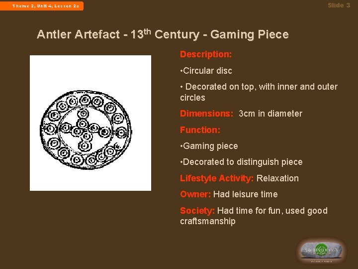 Slide 3 Theme 2, Unit 4, Lesson 2 a Antler Artefact - 13 th