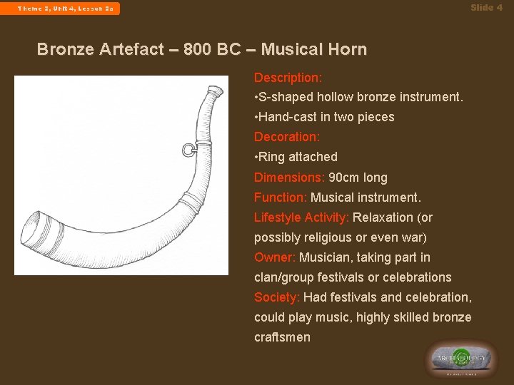 Slide 4 Theme 2, Unit 4, Lesson 2 a Bronze Artefact – 800 BC