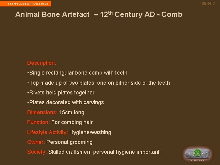  Theme 2, Unit 4, Lesson 2 a Animal Bone Artefact – 12 th
