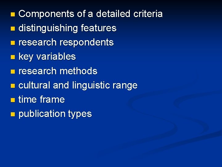 Components of a detailed criteria distinguishing features research respondents key variables research methods cultural