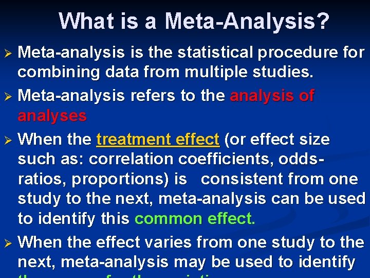 What is a Meta-Analysis? Meta-analysis is the statistical procedure for combining data from multiple