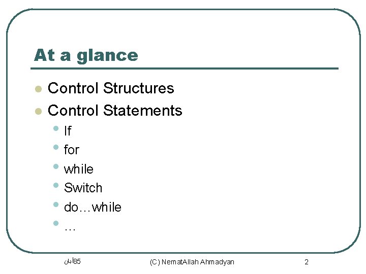 At a glance l l Control Structures Control Statements • If • for •
