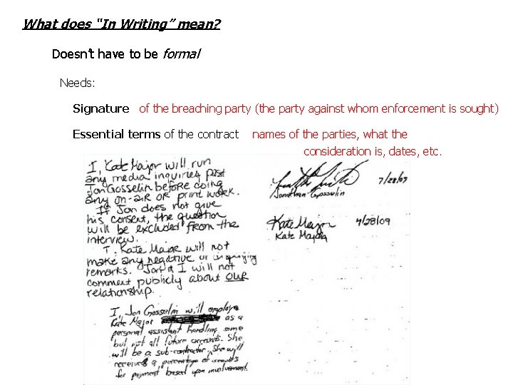 What does “In Writing” mean? Doesn’t have to be formal Needs: Signature of the