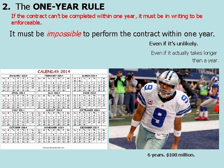 2. The ONE-YEAR RULE If the contract can’t be completed within one year, it