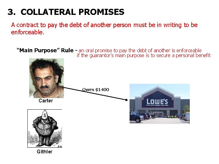 3. COLLATERAL PROMISES A contract to pay the debt of another person must be