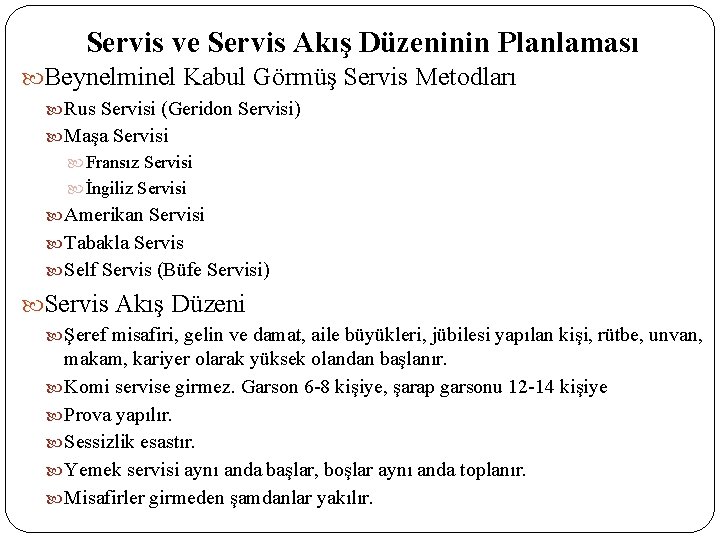 Servis ve Servis Akış Düzeninin Planlaması Beynelminel Kabul Görmüş Servis Metodları Rus Servisi (Geridon