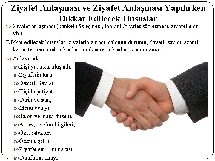 Ziyafet Anlaşması ve Ziyafet Anlaşması Yapılırken Dikkat Edilecek Hususlar Ziyafet anlaşması (banket sözleşmesi, toplantı/ziyafet