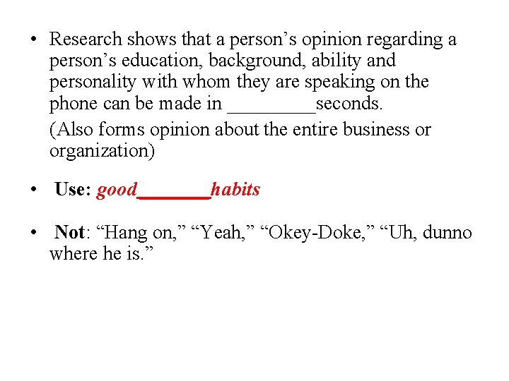  • Research shows that a person’s opinion regarding a person’s education, background, ability