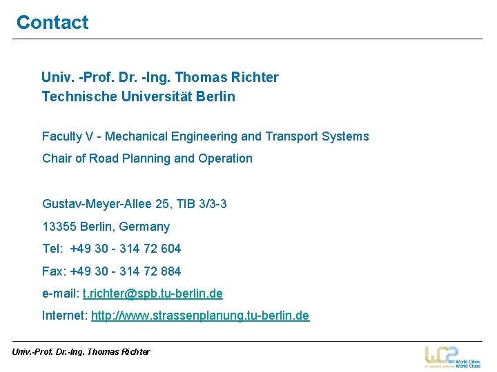 Contact Univ. -Prof. Dr. -Ing. Thomas Richter Technische Universität Berlin Faculty V - Mechanical