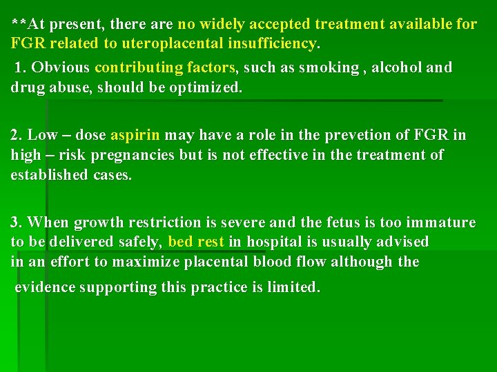 **At present, there are no widely accepted treatment available for FGR related to uteroplacental