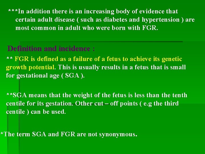 ***In addition there is an increasing body of evidence that certain adult disease (