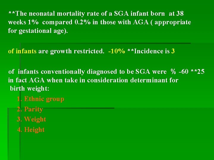 **The neonatal mortality rate of a SGA infant born at 38 weeks 1% compared