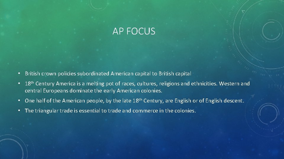 AP FOCUS • British crown policies subordinated American capital to British capital • 18