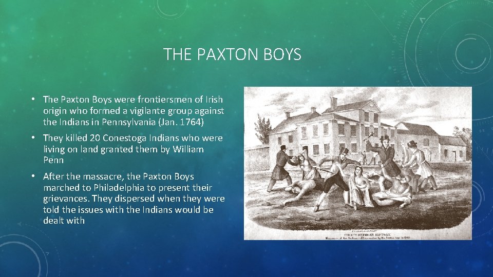 THE PAXTON BOYS • The Paxton Boys were frontiersmen of Irish origin who formed