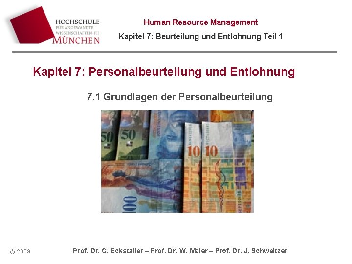 Human Resource Management Kapitel 7: Beurteilung und Entlohnung Teil 1 Kapitel 7: Personalbeurteilung und