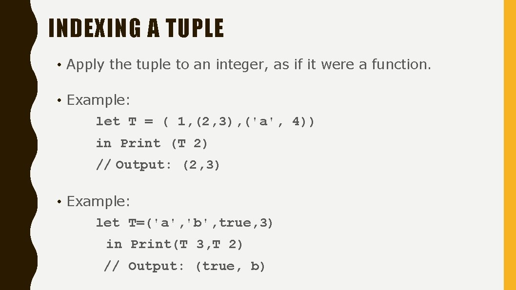 INDEXING A TUPLE • Apply the tuple to an integer, as if it were