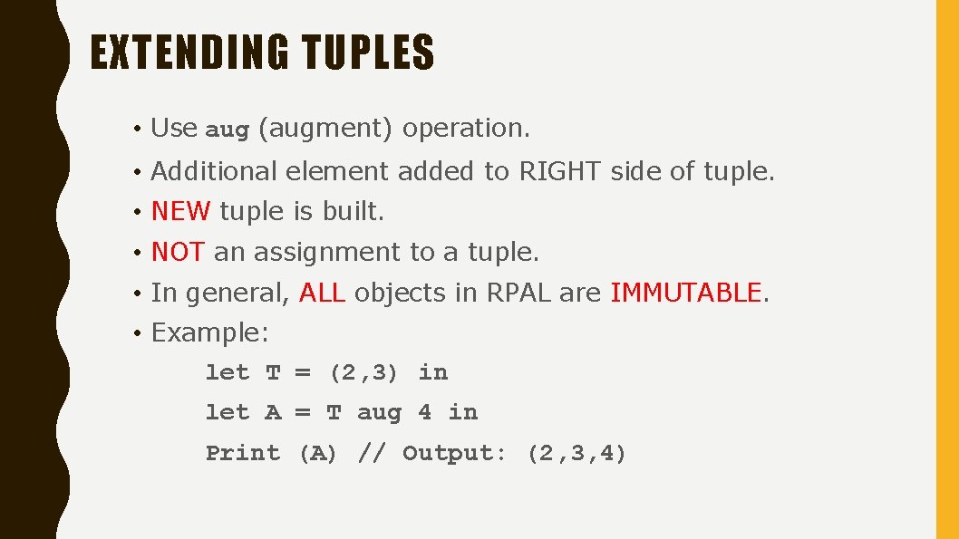 EXTENDING TUPLES • Use aug (augment) operation. • Additional element added to RIGHT side