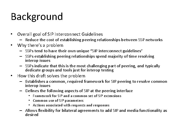 Background • Overall goal of SIP Interconnect Guidelines – Reduce the cost of establishing