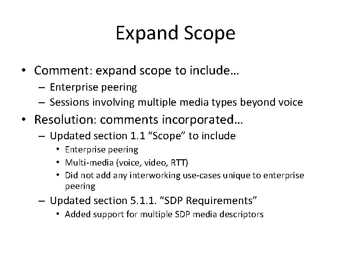 Expand Scope • Comment: expand scope to include… – Enterprise peering – Sessions involving