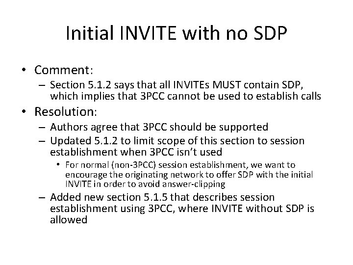 Initial INVITE with no SDP • Comment: – Section 5. 1. 2 says that