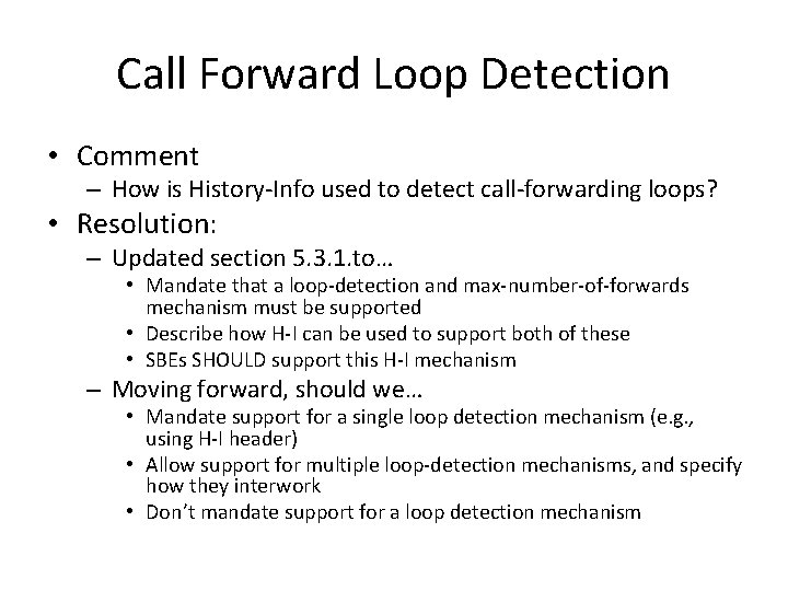 Call Forward Loop Detection • Comment – How is History-Info used to detect call-forwarding