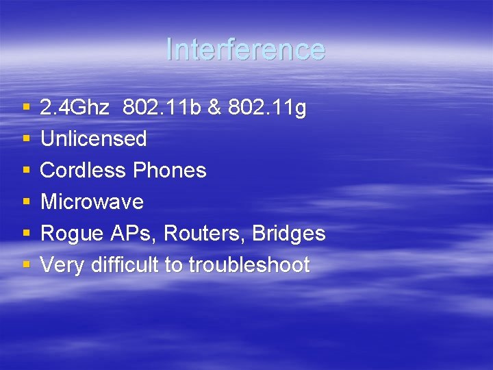Interference § § § 2. 4 Ghz 802. 11 b & 802. 11 g