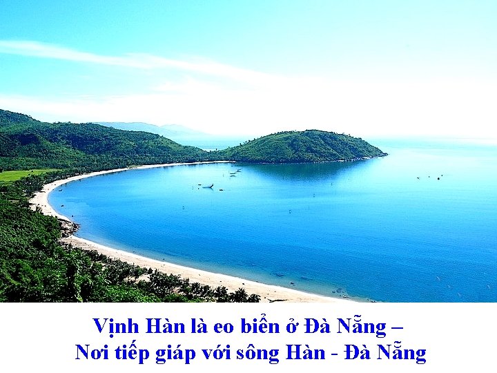Vịnh Hàn là eo biển ở Đà Nẵng – Nơi tiếp giáp với sông
