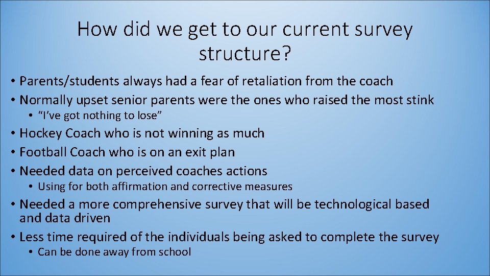 How did we get to our current survey structure? • Parents/students always had a