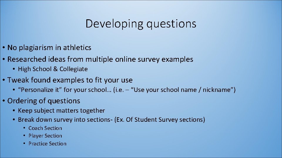 Developing questions • No plagiarism in athletics • Researched ideas from multiple online survey