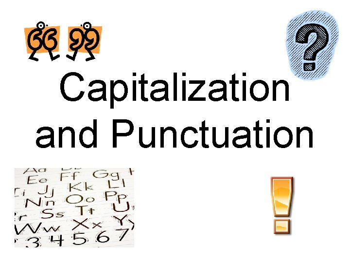Capitalization and Punctuation 