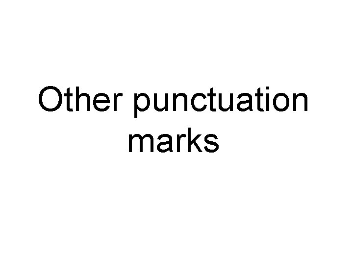 Other punctuation marks 