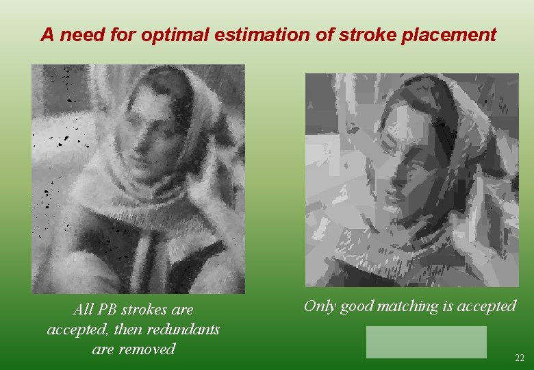 A need for optimal estimation of stroke placement All PB strokes are accepted, then