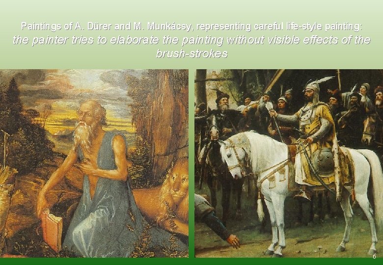 Paintings of A. Dürer and M. Munkácsy, representing careful life-style painting: the painter tries