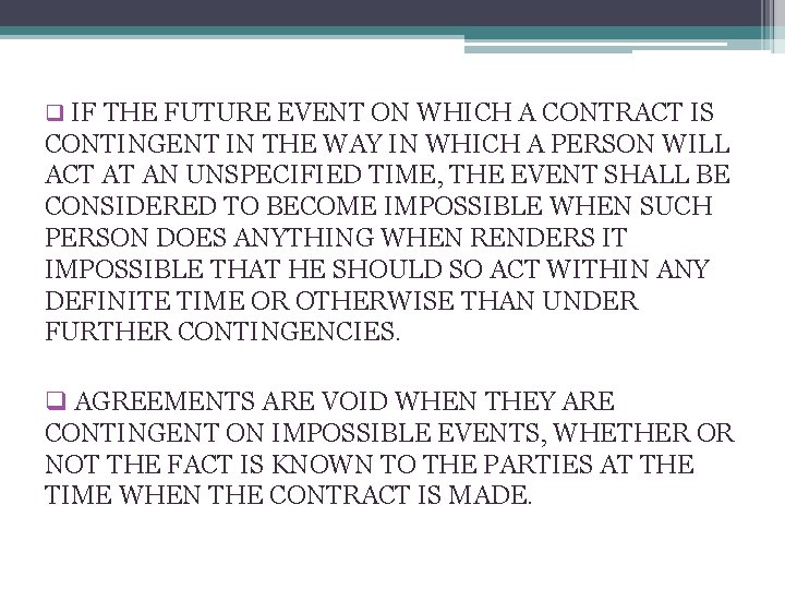 q IF THE FUTURE EVENT ON WHICH A CONTRACT IS CONTINGENT IN THE WAY