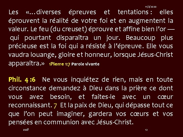 11/2/2020 Les «…diverses épreuves et tentations : elles éprouvent la réalité de votre foi 11/2/2020 Les «…diverses épreuves et tentations : elles éprouvent la réalité de votre foi