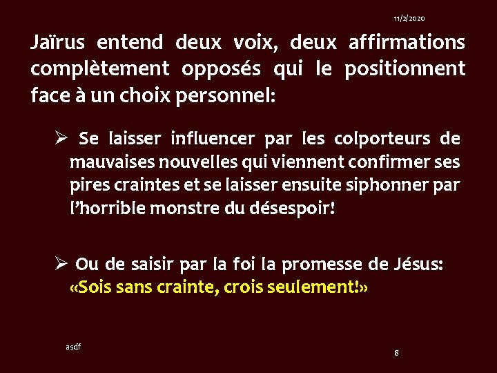 11/2/2020 Jaïrus entend deux voix, deux affirmations complètement opposés qui le positionnent face à 11/2/2020 Jaïrus entend deux voix, deux affirmations complètement opposés qui le positionnent face à