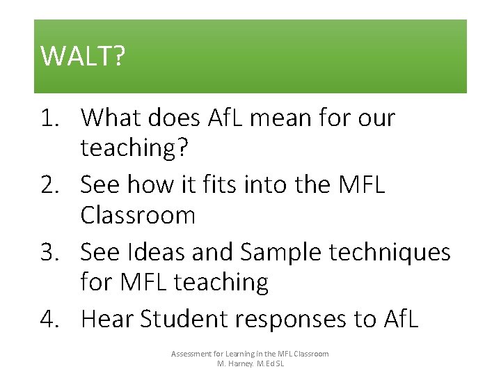 WALT? 1. What does Af. L mean for our teaching? 2. See how it