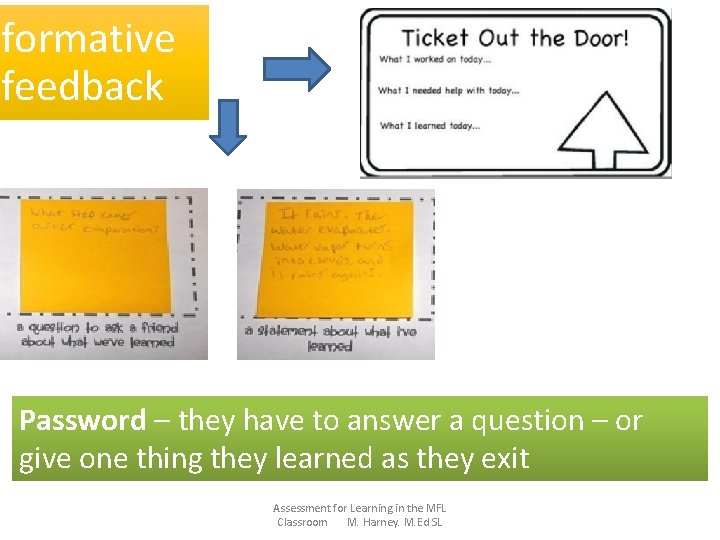 formative Exit ticket feedback Password – they have to answer a question – or