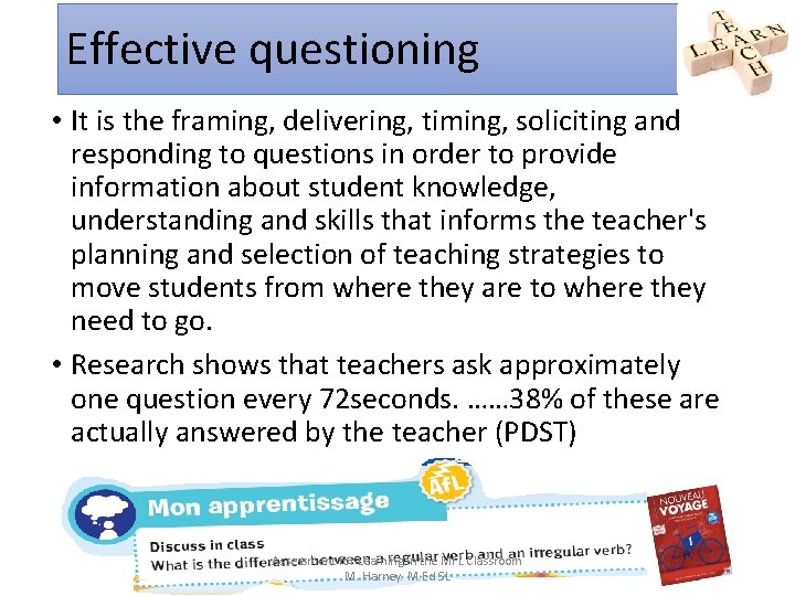 Effective questioning • It is the framing, delivering, timing, soliciting and responding to questions