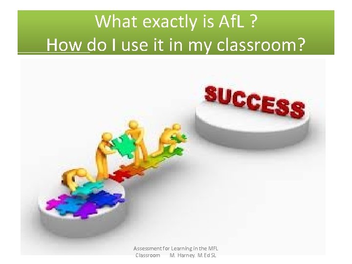 What exactly is Af. L ? How do I use it in my classroom?