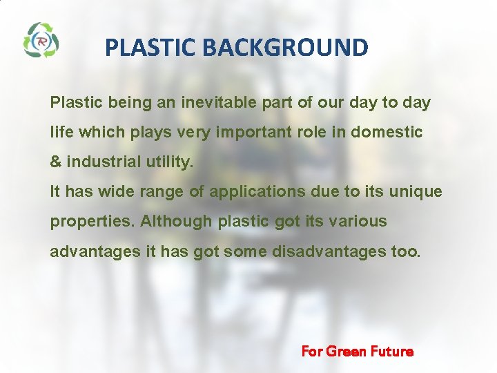PLASTIC BACKGROUND Plastic being an inevitable part of our day to day life which PLASTIC BACKGROUND Plastic being an inevitable part of our day to day life which