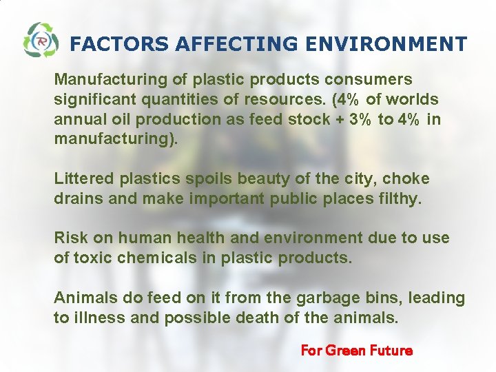 FACTORS AFFECTING ENVIRONMENT Manufacturing of plastic products consumers significant quantities of resources. (4% of FACTORS AFFECTING ENVIRONMENT Manufacturing of plastic products consumers significant quantities of resources. (4% of