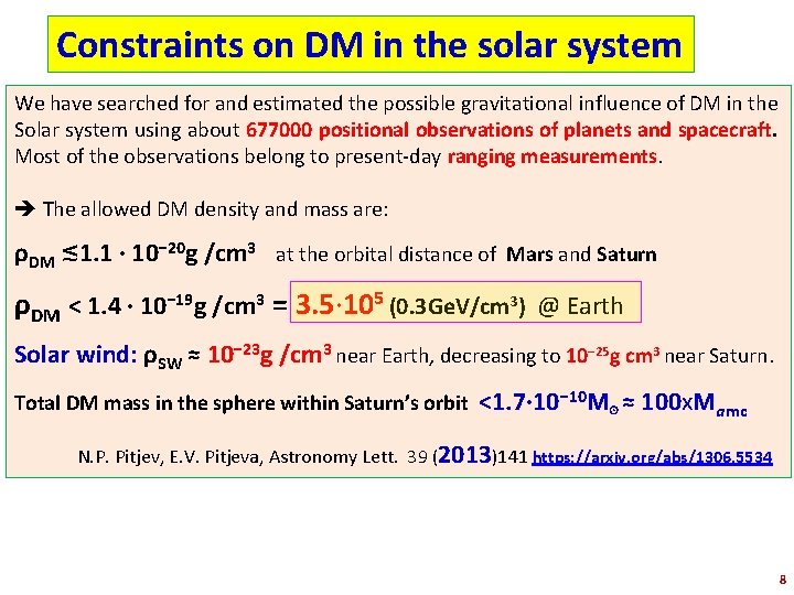 Constraints on DM in the solar system We have searched for and estimated the