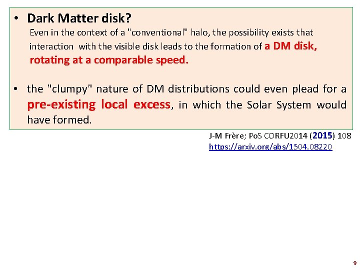  • Dark Matter disk? Even in the context of a "conventional" halo, the